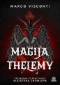 Magija thelemy. Przewodnik po praktykach Aleistera Crowleya - Marco Visconti