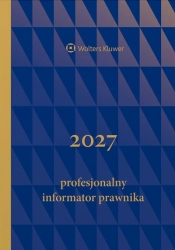 Profesjonalny Informator Prawnika 2027 - Opracowanie zbiorowe