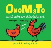 OnoMaTo czyli zabawa dźwiękami. Ptaki wiejskie - Joanna Babula