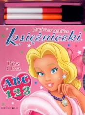 Magiczna tablica księżniczki. Pisz i licz: ABC 123 - Opracowanie zbiorowe
