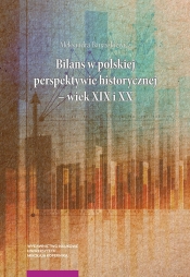 Bilans w polskiej perspektywie historycznej wiek XIX i XX - Banaszkiewicz Aleksandra