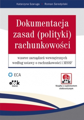 Dokumentacja zasad (polityki) rachunkowości - Szaruga Katarzyna, Seredyński Roman<br />