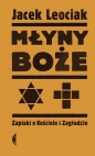 Młyny boże. - Jacek Leociak
