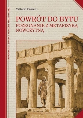 Powrót do bytu. Pożegnanie z metafizyką nowożytną - Vittorio Possenti