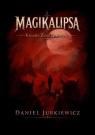 Magikalipsa. Kroniki Ziem Spalonych (b. brzegi) Daniel Jurkiewicz