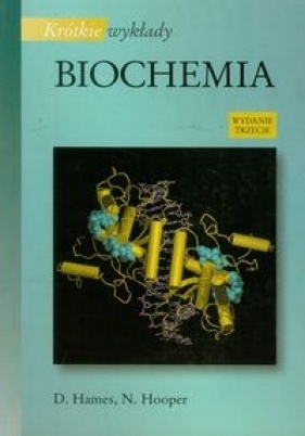 Krótkie wykłady Biochemia - B. D. Hames, Nigel M. Hooper