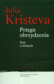 Potęga obrzydzenia Esej o wstręcie