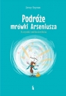 Podróże mrówki Arseniusza. Uczynki miłosierdzia Jerzy Szyran