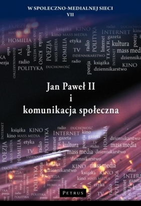 Jan Paweł II i komunikacja społeczna - Wojciech Misztal, Maciej Radej, Robert Nęcek