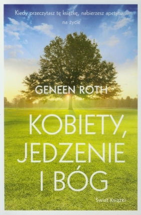 Kobiety jedzenie i Bóg - Roth Geneen