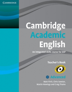Cambridge Academic English C1 Advanced Teacher's Book - Firth Matt, Sowton Chris, Hewings Martin, Thaine Craig