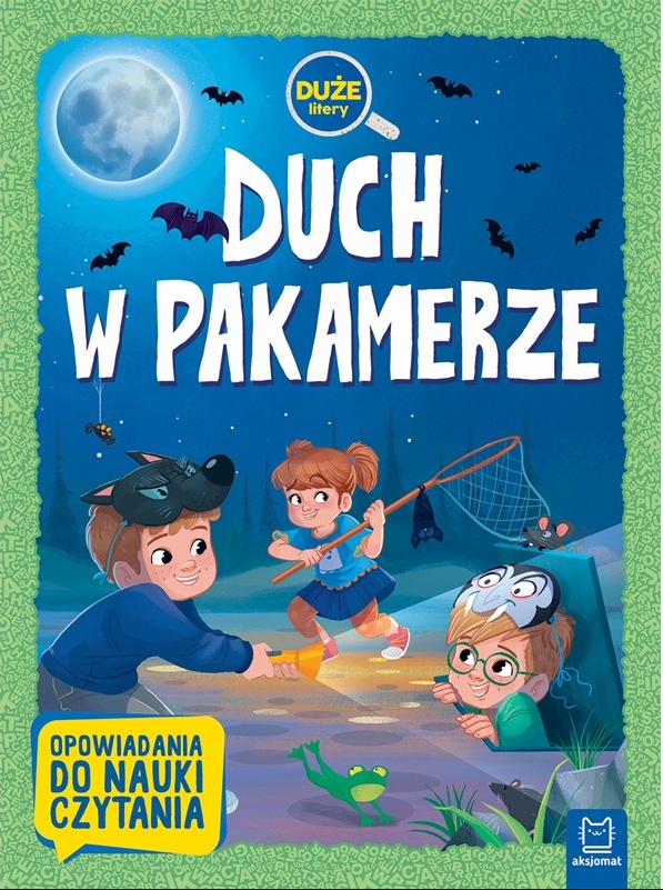 Duch w pakamerze. Duże litery. Opowiadania do nauki czytania