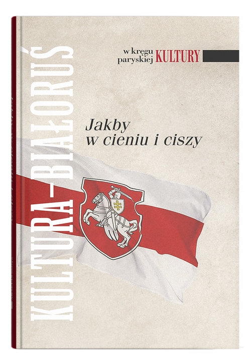 Kultura - Białoruś. Jakby w cieniu i ciszy