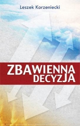 Zbawienna decyzja - Korzeniecki Leszek