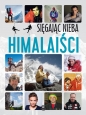 Sięgając nieba. Himalaiści - Krzysztof Ulanowski