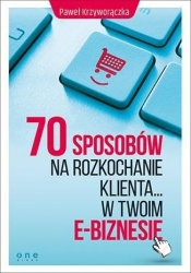 70 sposobów na rozkochanie Klienta w twoim ...
