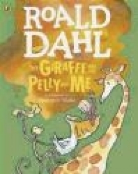 The Giraffe and the Pelly and Me Roald Dahl