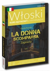 Włoski. Kurs językowy z kryminałem. La Donna Scomparsa. Zaginiona