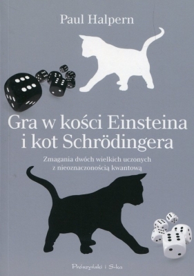 Gra w kości Einsteina i kot Schrodingera - Halpern Paul