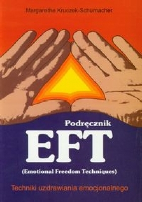 Podręcznik EFT. - Kruczek-Schumacher Margarethe