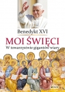 Moi święci W towarzystwie gigantów wiary Benedykt XVI