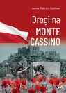 Drogi na Monte Cassino Joanna Wieliczka-Szarkowa