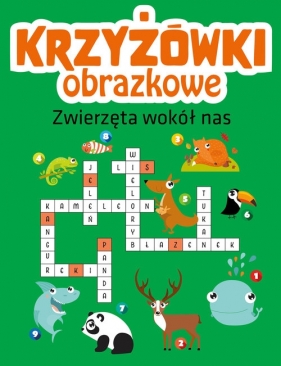 Krzyżówki obrazkowe. Zwierzęta wokół nas - Opracowanie zbiorowe