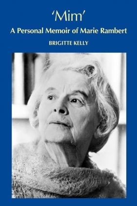 Mim, a personal memoir of Marie Rambert - Kelly Brigitte