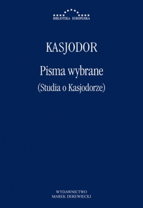 Pisma wybrane (Studia o Kasjodorze) - Kasjodor