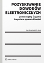Pozyskiwanie dowodów elektronicznych.. - Karolina Kiejnich-Kruk