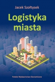 Logistyka miasta - Szołtysek Jacek