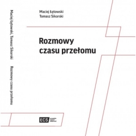 Rozmowy na czas przełomu - Tomasz Sikorski, Maciej Łętowski