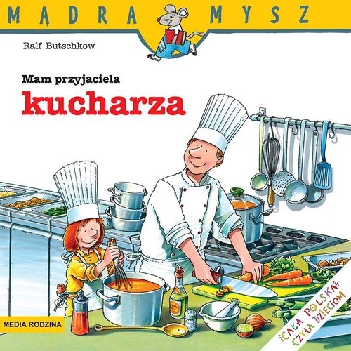 Mądra Mysz. Mam przyjaciela kucharza