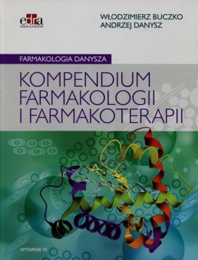 Farmakologia Danysza Kompendium farmakologii i farmakoterapii - Włodzimierz Buczko, Andrzej Danysz