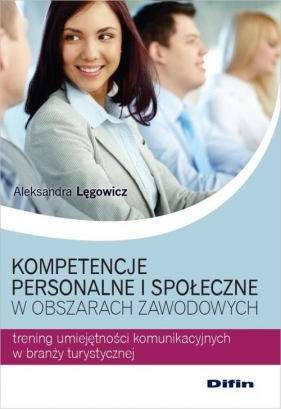 Kompetencje personalne i społeczne w obszarach zawodowych - Lęgowicz Aleksandra