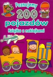 Poznajemy 200 pojazdów Książka z naklejkami