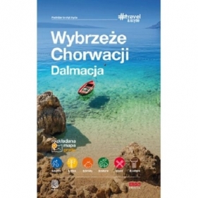 Wybrzeże Chorwacji. Dalmacja #Travel&Style - praca zbiorowa