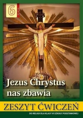 Religia SP 6 ćw Jezus Chrystus nas zbawia - Stanisław Łabendowicz