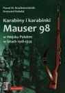 Karabiny i karabinki Mauser 98 w Wojsku Polskim w latach 1918-1939  Haładaj Krzysztof, Rozdżestwieński Paweł M.