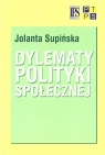 Dylematy polityki społecznej Jolanta Supińska