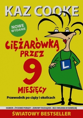 Ciężarówką przez 9 miesięcy Przewodnik po ciąży i okolicach - Kaz Cooke