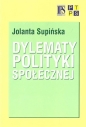 Dylematy polityki społecznej - Jolanta Supińska