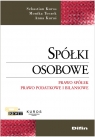 Spółki osobowe Prawo spółek. Prawo podatkowe i bilansowe Kuros Sebastian, Toczek Monika, Kuraś Anna