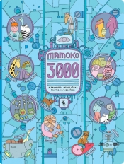 Miasteczko Mamoko. Mamoko 3000. Tom 3 - Aleksandra Mizielińska, Daniel Mizieliński