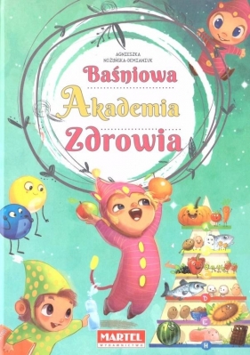 Baśniowa Akademia Zdrowia - Agnieszka Nożyńska-Demianiuk