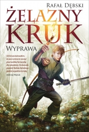 Żelazny kruk 1 Wyprawa (Uszkodzona okładka) - Rafał Dębski