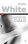 Zabójcze ciało  White Kate