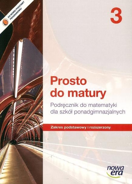 Prosto do matury 3
Podręcznik do matematyki dla szkół ponadgimnazjalnych. Zakres podstawowy i rozszerzony