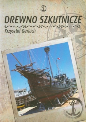 Drewno szkutnicze - Gerlach Krzysztof<br />
