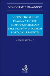 Odpowiedzialność prawna z tytułu rozpowszechniania fake newsów w polskim porządku prawnym